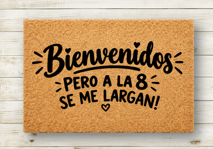 Bienvenidos pero a las 8 se me largan!