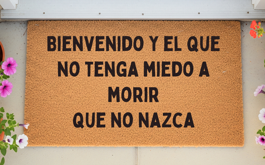 bienvenido y el que tenga miedo a morir