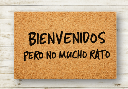 Bienvenido pero no mucho rato