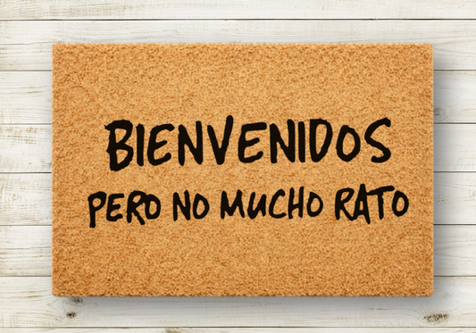 Bienvenido pero no mucho rato