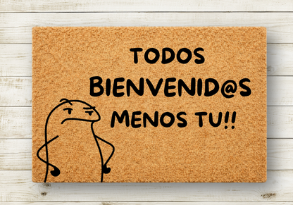 Todos bienvenidos menos tu !!