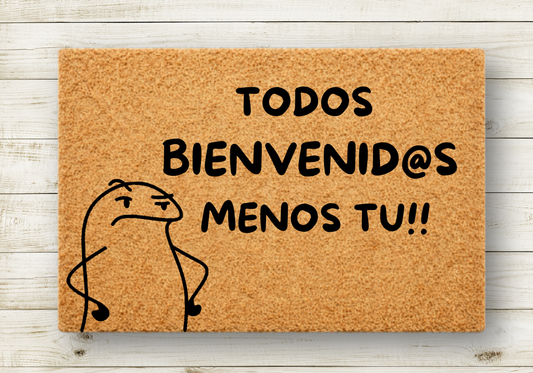Todos bienvenidos menos tu !!